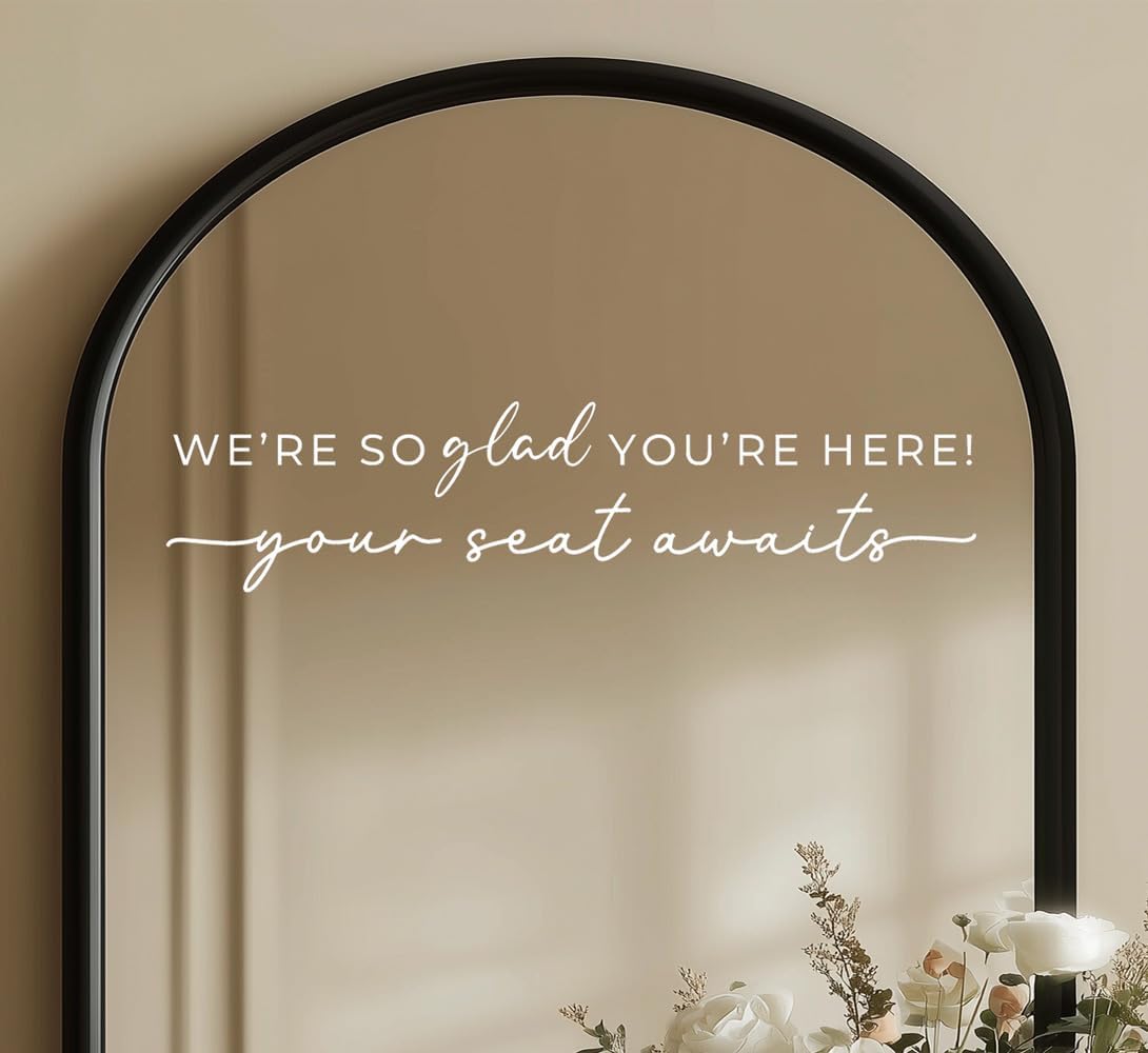 Wedding Sign Decal, Seating Chart Decor, Welcome Vinyl Wedding Mirror Decal, We're So Glad You're Here Seating Chart, Your Seat Awaits Sticker (White, Width 17 inch)