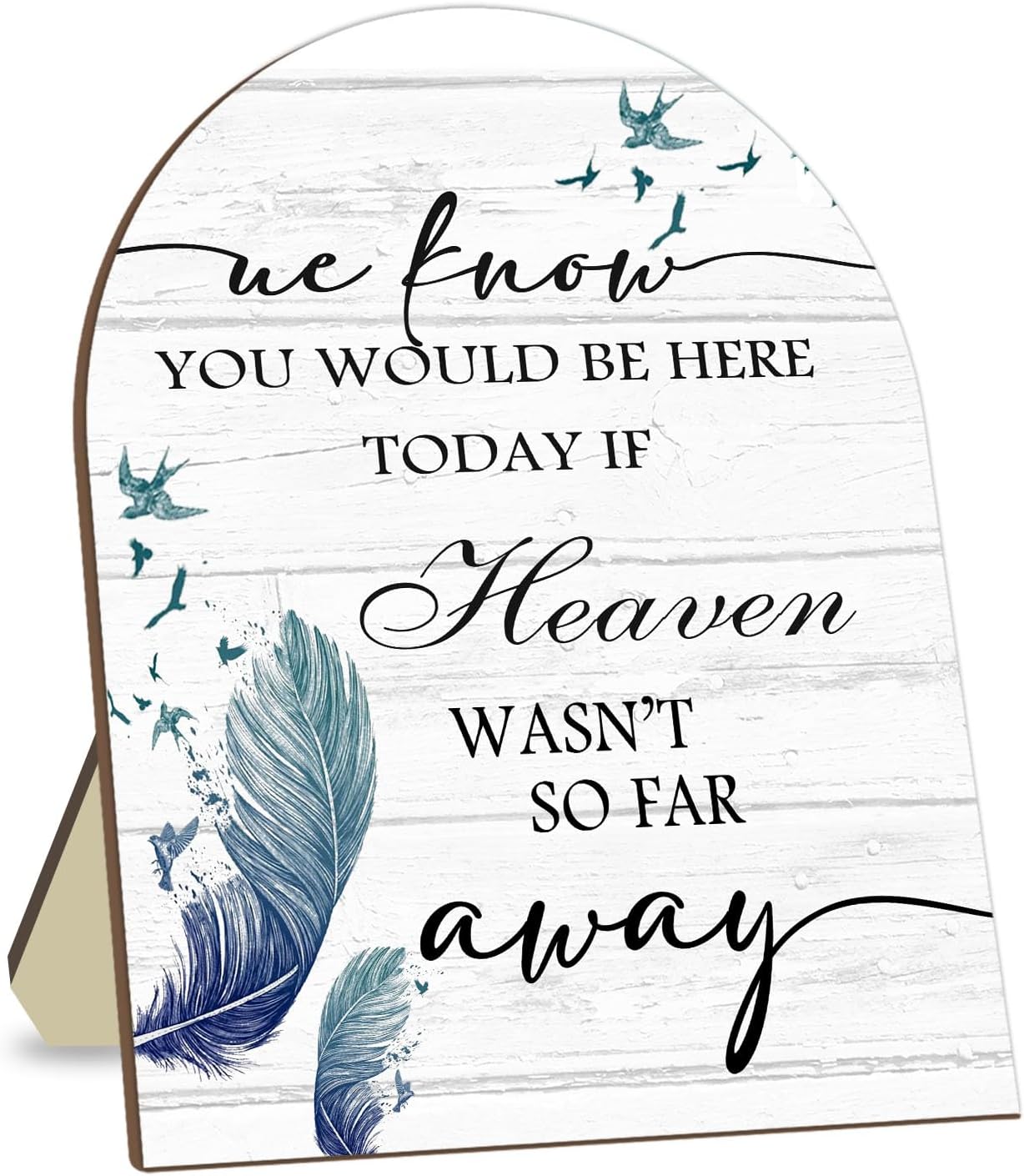 Memorial Table Sign for Wedding, We Know You Would Be Here Today Wooden Sign with Stand, Feather Decoration Wedding Loving Memory Sign for Ceremony and Reception 9 * 11IN