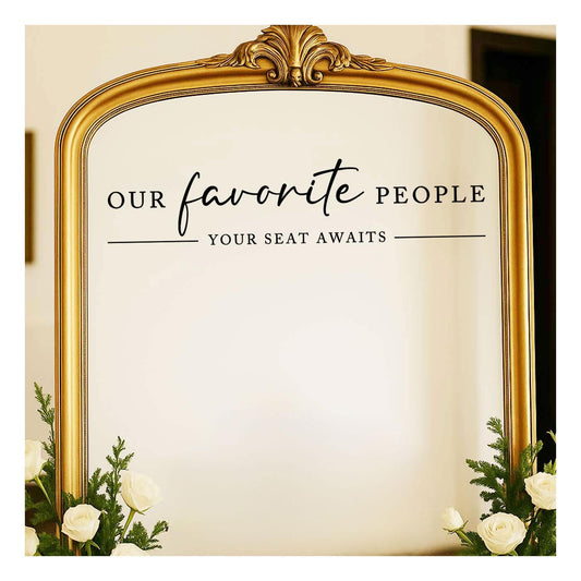 Our Favorite People Vinyl Decal, Find Your Seat Vinyl Decal, Wedding Sign Decal, Seating Chart Sticker, Our Favorite People Sticker, Wedding Removable Adhesive (Black, Wide 20")